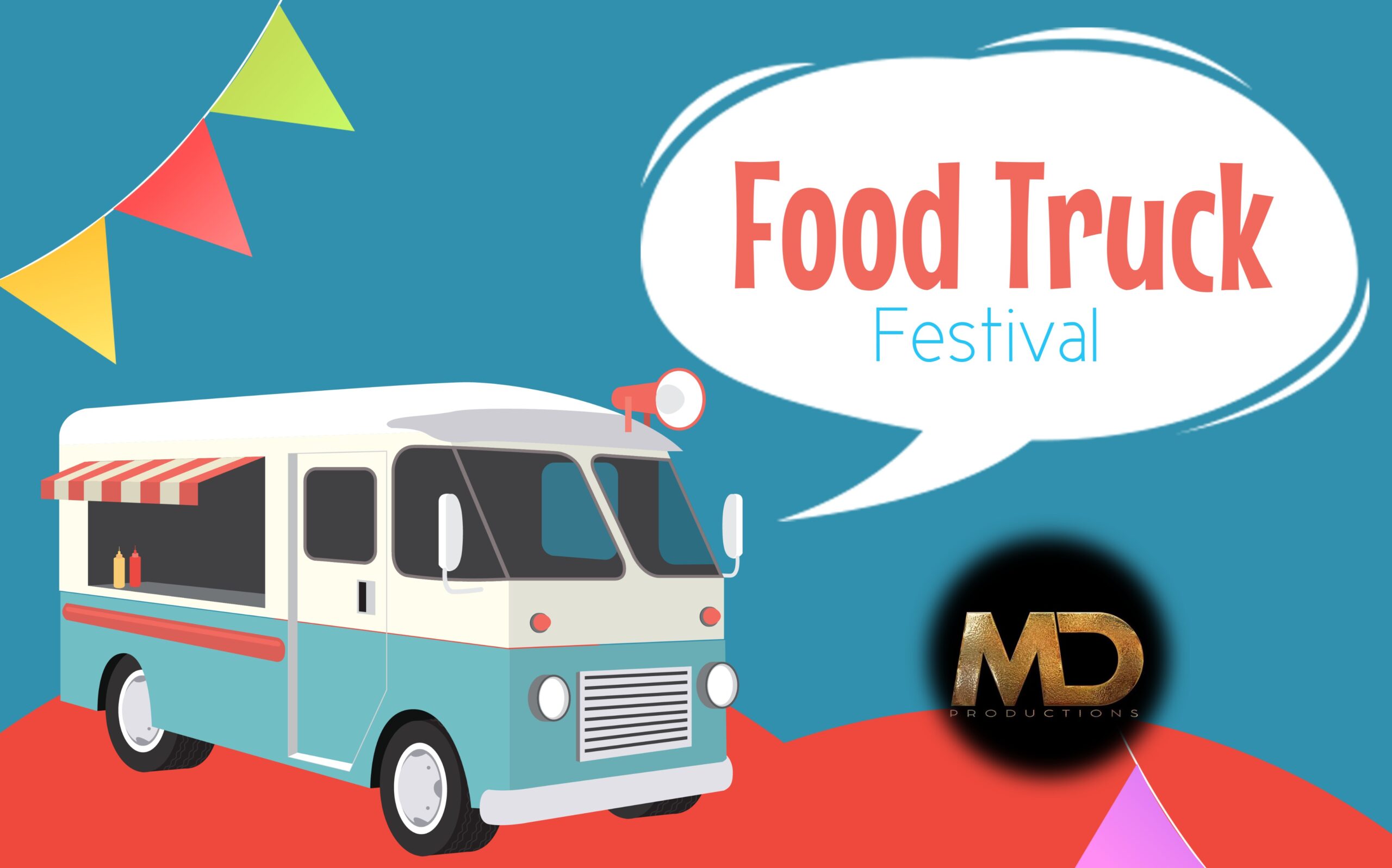 Illustration of a food truck next to colorful flags, with a speech bubble reading "Food Truck Festival" and an "MD Productions" logo in the corner.